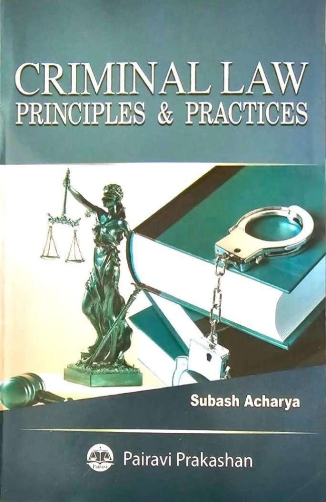 Criminal Law: Principles &amp; Practices
