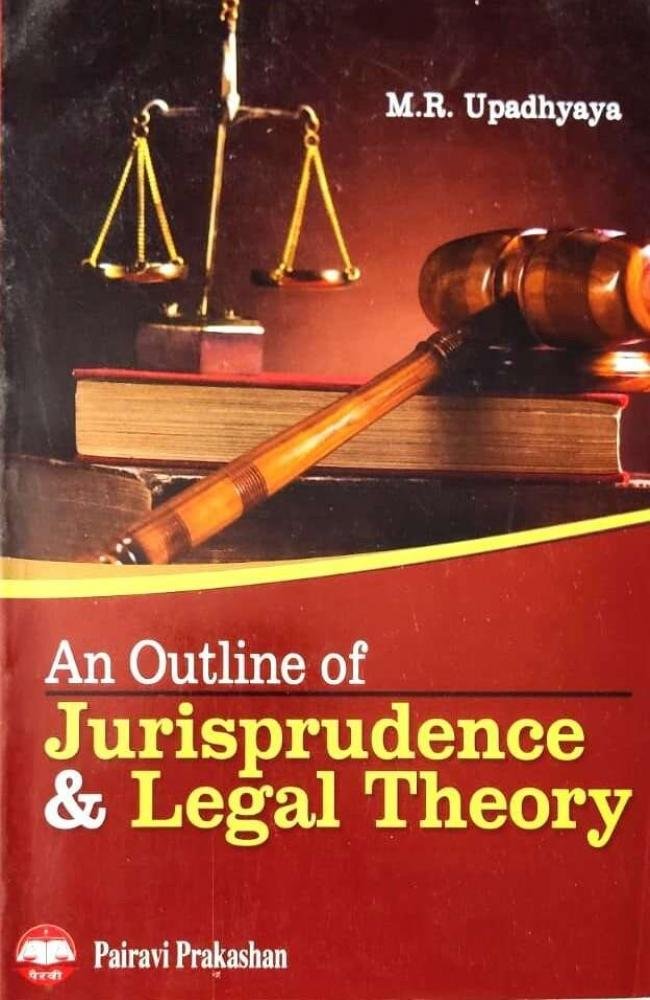 An outline of Jurisprudence &amp; Legal Theory