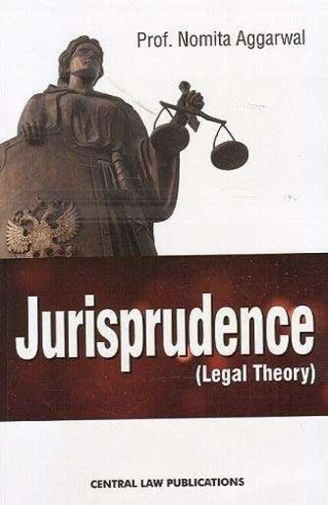 Jurisprudence Legal Theory By Prof. Nomita Aggarwal