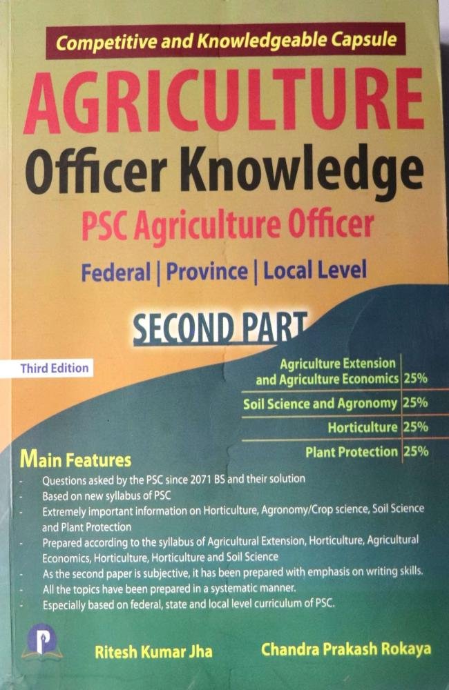 Agriculture Officer Knowledge PSC Agriculture Officer (Second Paper)- Chandra Prakash Rokay and Ritesh Kumar Jha