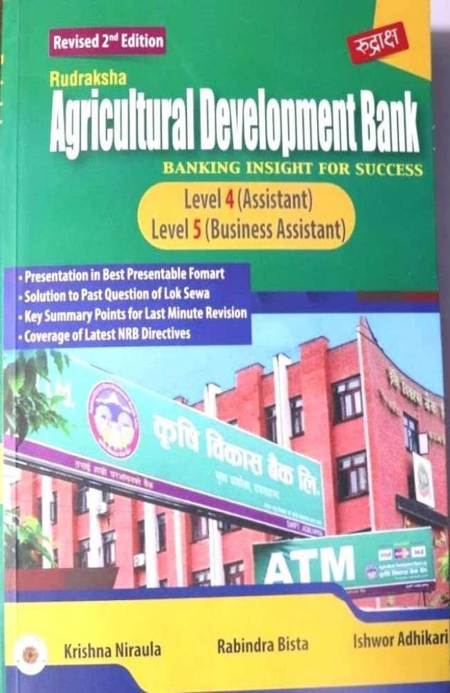 Agricultural Development Bank 4th (Assistant) &amp; 5th (Busniess Assistant) Level (Banking Insight for Success)- Krishna Niraula, Rabindra Bista &amp; Ishwor Adhikari