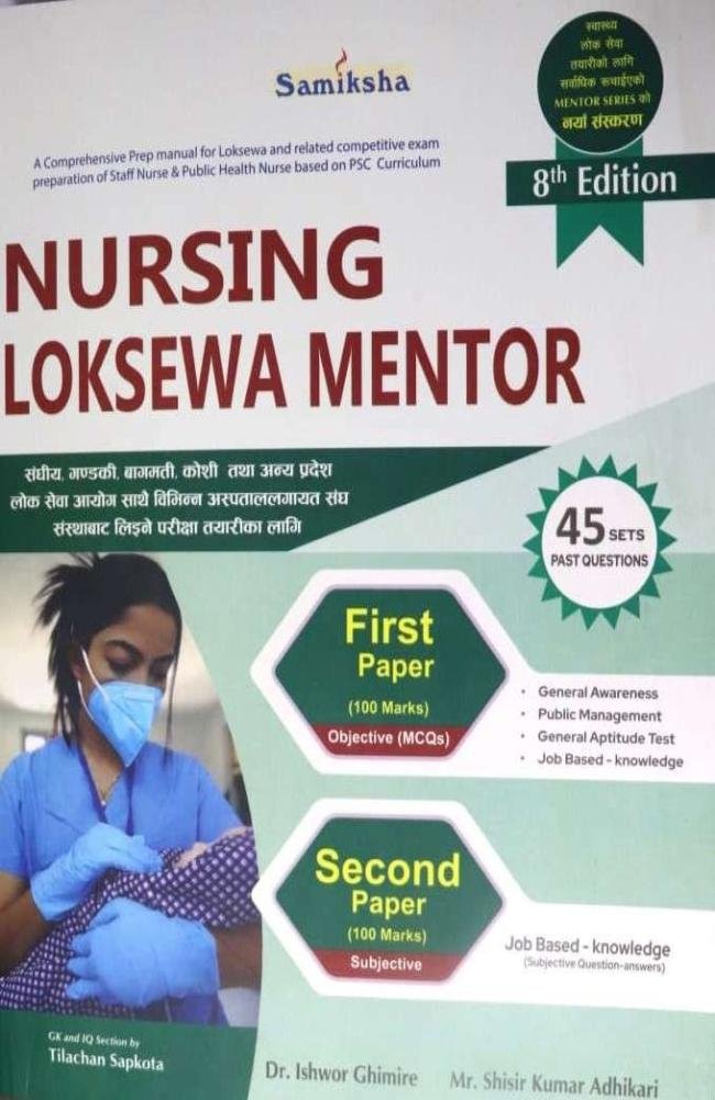 Nursing Loksewa Mentor 1st &amp; 2nd Paper- Dr. Ishwor Ghimire and Mr. Shisir Kumar Adhikari