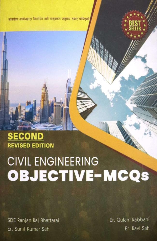 Civil Engineering Objective-MCQs By SDE. Ranjan Raj Bhattarai, Er. Sunil Kumar Sah, Er. Gulam Rabbani &amp; Er. Ravi Sah