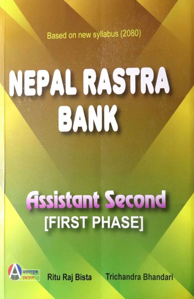 Nepal Rastra Bank, Assistant Second First Phase By Trichandra Bhandari &amp; Ritu Raj Bhandari
