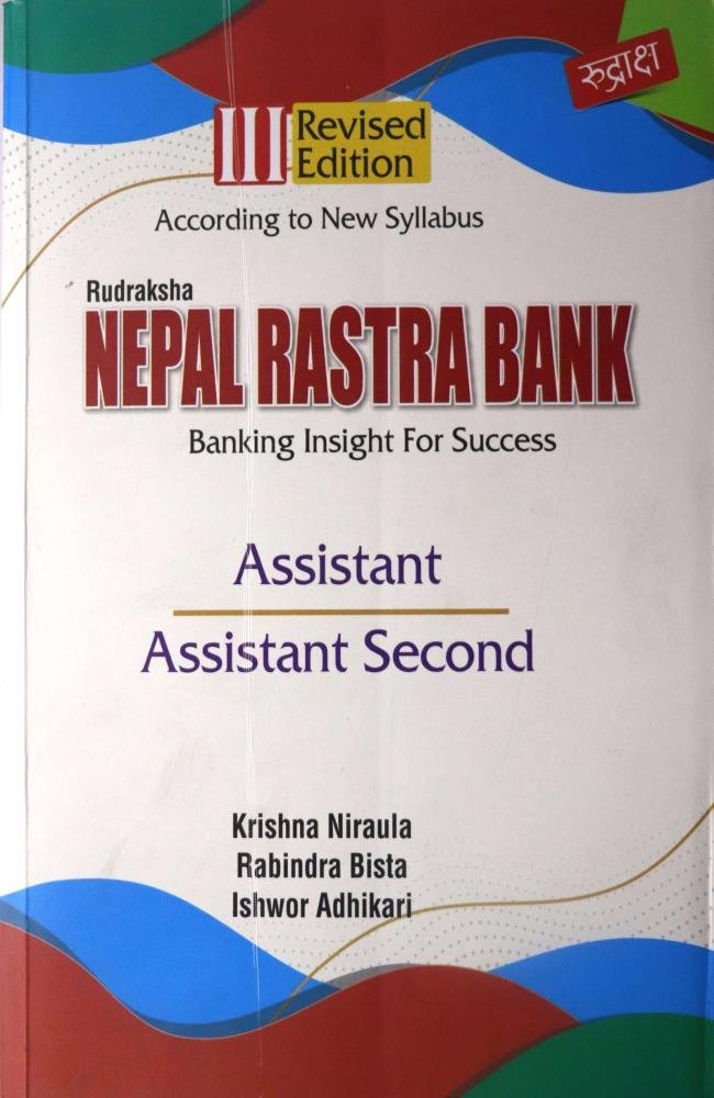 Rudraksha Nepal Rastra Bank, Assistant Second: Banking Insight For Success By Krishna Niraula, Rabindra Bista &amp; Ishwor Adhikari