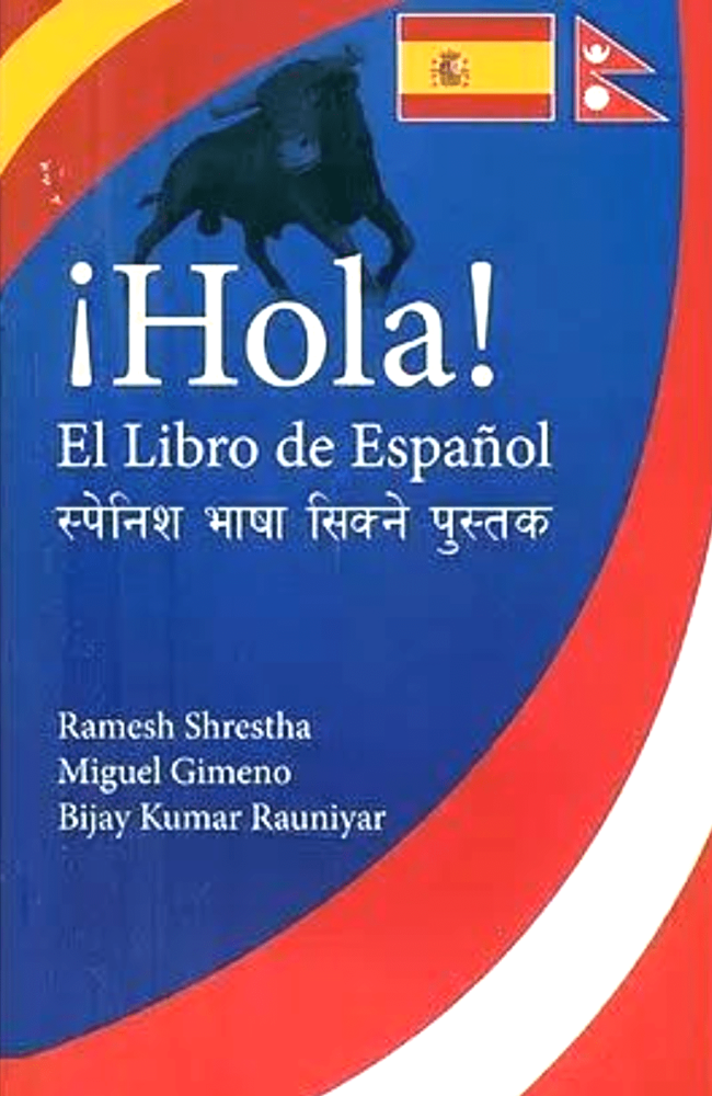 ¡Hola! Learn Spanish Book - Ramesh Shrestha, Miguel Gimeno, and Bijay Kumar Rauniyar