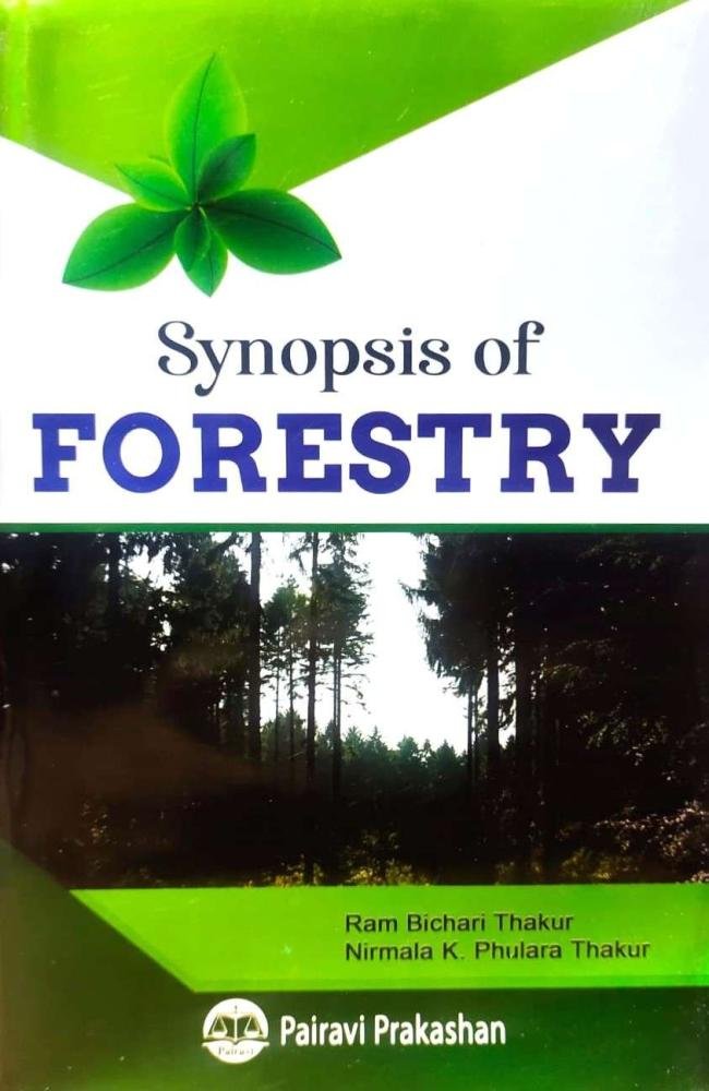 Synopsis of Forestry By Ram Bichari Thakur &amp; Nirmala K Phulara Thakur