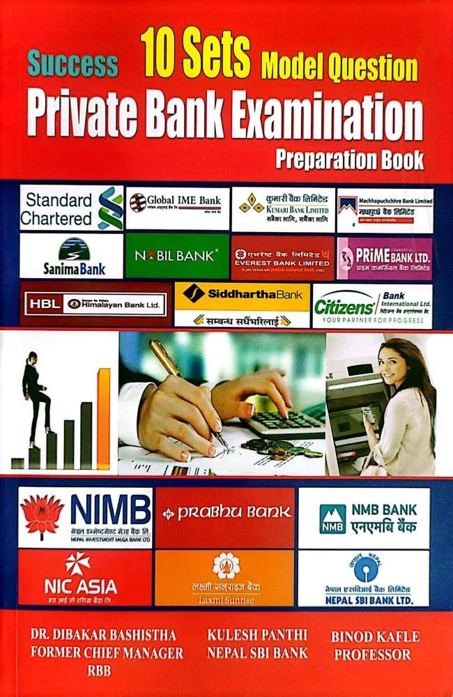 Success Private Bank Examination Preparation Book- Dr. Dibakar Bashistha, Kulesh Panthi &amp; Binod Kafle