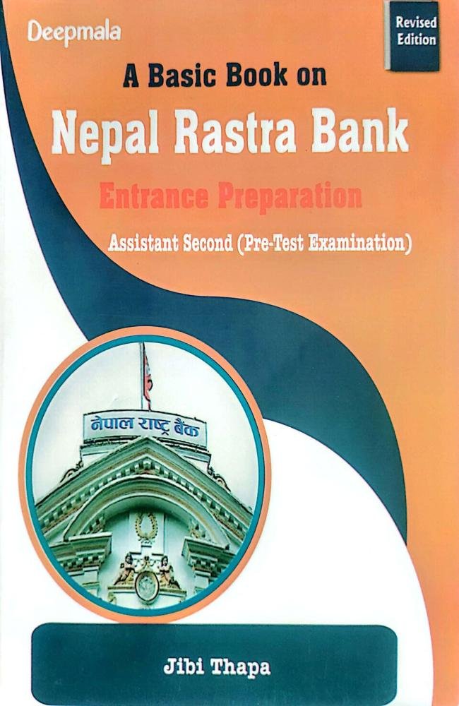 A Basic Book On Nepal Rastra Bank Entrance Preparation, Assistant Second (Pre-Test Examination)- Jibi Thapa