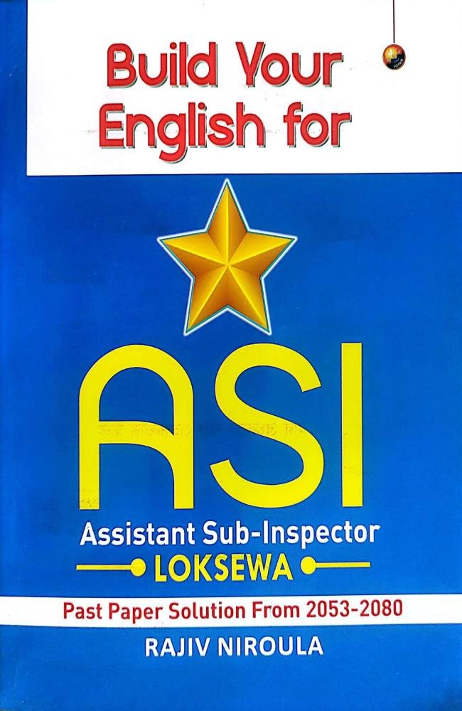 Build Your English for Assistant Sub-Inspector (Loksewa)- Rajiv Niroula