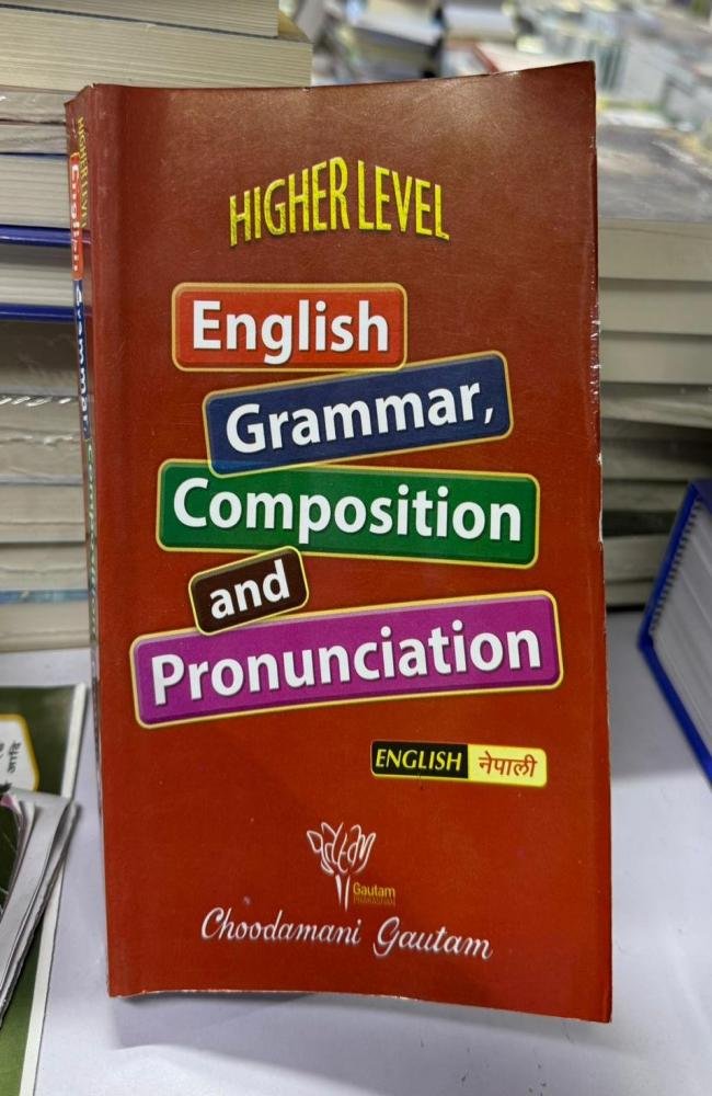 English Grammar, Composition and Pronounciation by Choodamani Gautam